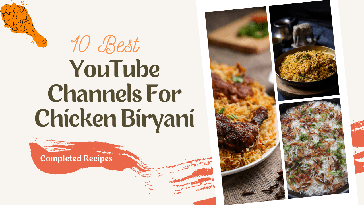 10 Best YouTube Channels For Chicken Biryani Recipe