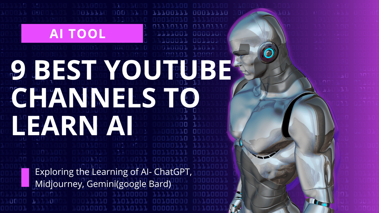 9 Best YouTube Channels To Learn AI